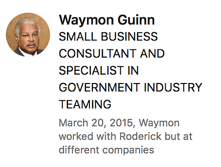 "Rod has over 25 years of experience lending to small and middle market government contractors in D.C., MD. and VA. He has a deep and unique understanding of the government contracting industry and is one of the people I count on lend money to and advise companies in this sector. He has spoken at many government contracting seminars over the years and is well respected in the industry. He has provided over $7MM in lines of credit to companies I referred to him while I was Director at the MBDA Minority Business Opportunity Center. As recently as February 2015, Rod provided financing for a small, local, minority woman owned government contracting client in his role as a Sr. Commercial Loan Officer at Industrial Bank. Rod's is always true to his motto, " the vault doors are wide open to local, growing and profitable government contractors in D.C., MD., and VA. As the Program Manager for the NCRC/Small Business Teaming Center, I will continue to refer clients to Rod for financing and financial guidance. He is a major asset in the government contracting community." ~ Waymen Guinn